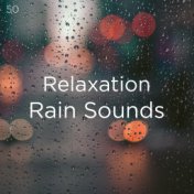 50 Relaxation Rain Sounds