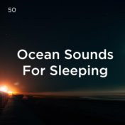 50 Ocean Sounds For Sleeping