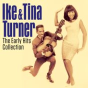 IKE AND TINA TURNER- THE EARLY HITS COLLECTION (Digitally Remastered)