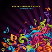 Coffee Grinder Blues