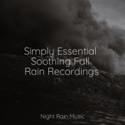 Simply Essential Soothing Fall Rain Recordings