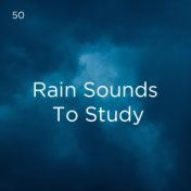 50 Rain Sounds To Study