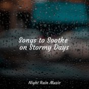 Songs to Soothe on Stormy Days