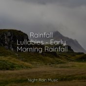 Rainfall Lullabies - Early Morning Rainfall