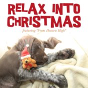 Relax Into Christmas - Featuring "From Heaven high"