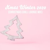 Xmas Winter 2020 (Christmas Chill Lounge Mix)