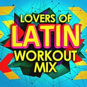 Lovers of Latin - Workout Mix