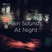 50 Rain Sounds At Night