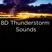 30 8D Thunderstorm Sounds