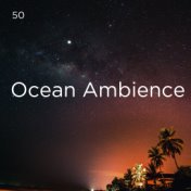50 Ocean Ambience