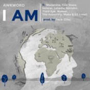 I Am (feat. Modenine, Five Steez, Holstar, Latasha Alcindor, Third Eye, Wakazi, the Assembly, Maka & DJ J Hart)