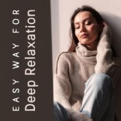 Easy Way for Deep Relaxation – Relaxing Atmosphere, Positive Attitude, Lounge Jazz, Instrumental Melodies
