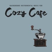 Background Instrumental Music for Cozy Cafe