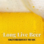 Long Live Beer - Oktoberfest Music