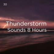 30 Thunderstorm Sounds 8 Hours