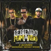 Bebiendo & Fumando (feat. J Alvarez, Anonimus & Bryant Myers)