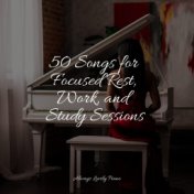 50 Songs for Focused Rest, Work, and Study Sessions