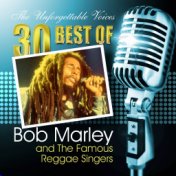 The Unforgettable Voices: 30 Best of Bob Marley & the Famous Reggae Singers