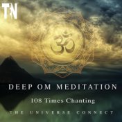 Deep Om Meditation 108 Times Chanting the Universe Connect