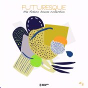 Futuresque - The Future House Collection, Vol. 8