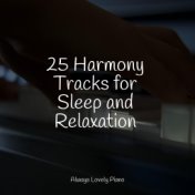 25 Harmony Tracks for Sleep and Relaxation