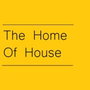 The Home Of House