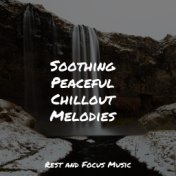 Soothing Peaceful Chillout Melodies