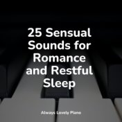 25 Sensual Sounds for Romance and Restful Sleep