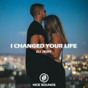 I Changed Your Life