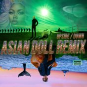 Upside / Down (Asian Doll Remix)