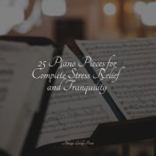 25 Piano Pieces for Complete Stress Relief and Tranquility