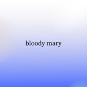 Bloody Mary (Sped Up)