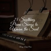 25 Soothing Piano Songs to Warm the Soul