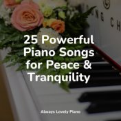 25 Powerful Piano Songs for Peace & Tranquility