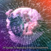 34 Sounds To Neutralise A Noisy Environment