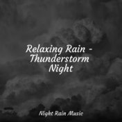 Relaxing Rain - Thunderstorm Night