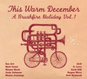 This Warm December: Brushfire Holiday's Vol. 1