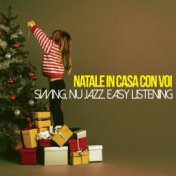 Natale In Casa Con Voi (Swing, Nu Jazz, Easy Listening)
