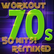 70s Workout - 50 Hits! Remixed