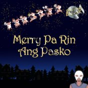 Merry Pa Rin Ang Pasko (From the upcoming album Christmas Break)