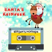Santa's Reindeer - Blitzen's Mixtape - Featuring "Driving Home For Christmas"