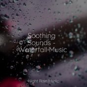 Soothing Sounds - Waterfall Music
