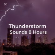 30 Thunderstorm Sounds 8 Hours