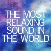 The Most Relaxing Sound in the World