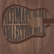 Ultimate Blues Collection 3
