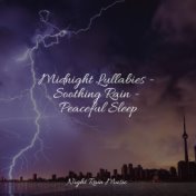 Midnight Lullabies - Soothing Rain - Peaceful Sleep