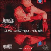 Make It out (feat. LiL 100, Chuck Tayla, Tray Dee & Bobby Luv)