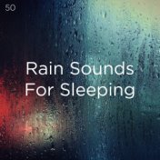 50 Rain Sounds For Sleeping