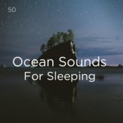 50 Ocean Sounds For Sleeping