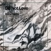 Do Not Love